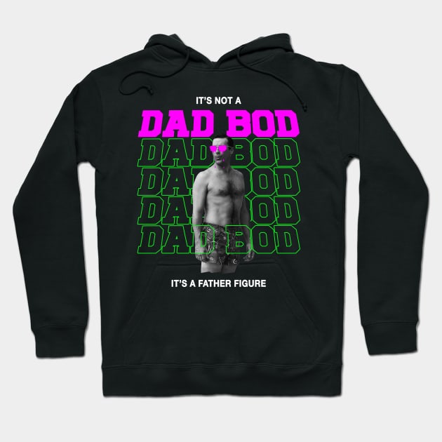 IT'S NOT A DAD BOD, IT'S FATHER FIGURE Hoodie by rsclvisual